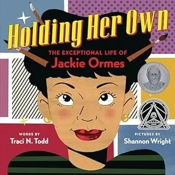 book cover- Holding Her Own: The Exceptional Life of Jackie Ormes