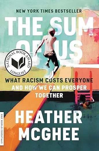 book cover - The Sum of Us: What Racism Costs Everyone and How We Can Prosper Together