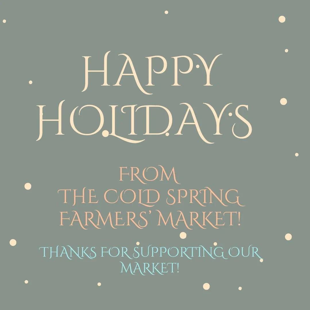 Thank you all so much for the continual support at our market! Our community and vendors greatly appreciates it!

We are unfortunately CLOSED the 12/27 market as an impending storm rolls through Friday night/Saturday morning. We will see you in the n