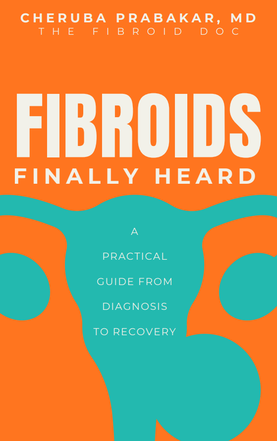 Fibroids Finally Heard: A Practical Guidebook from Diagnosis to Recovery