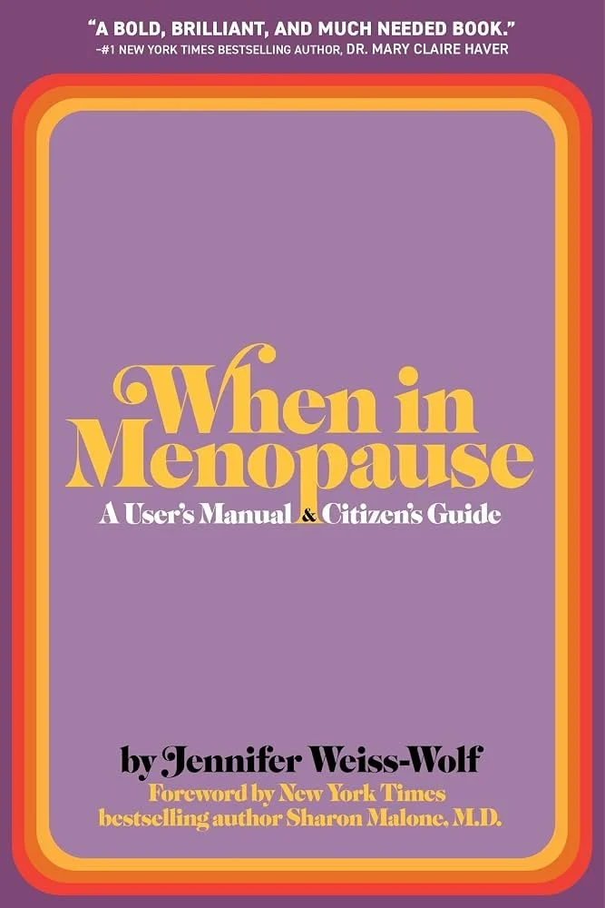 When in Menopause: A User’s Manual and Citizen’s Guide