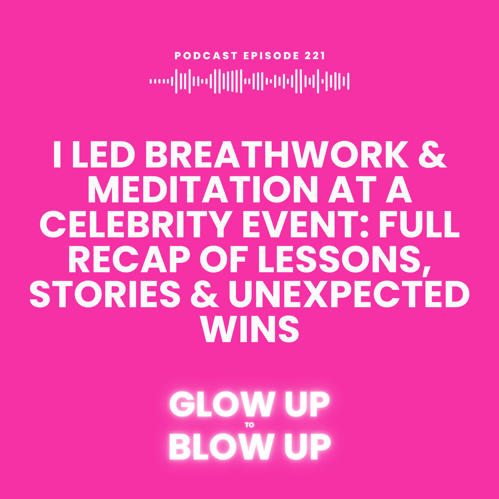 I Led Breathwork &amp; Meditation at a Celebrity Event: Full Recap of Lessons, Stories &amp; Unexpected Wins
