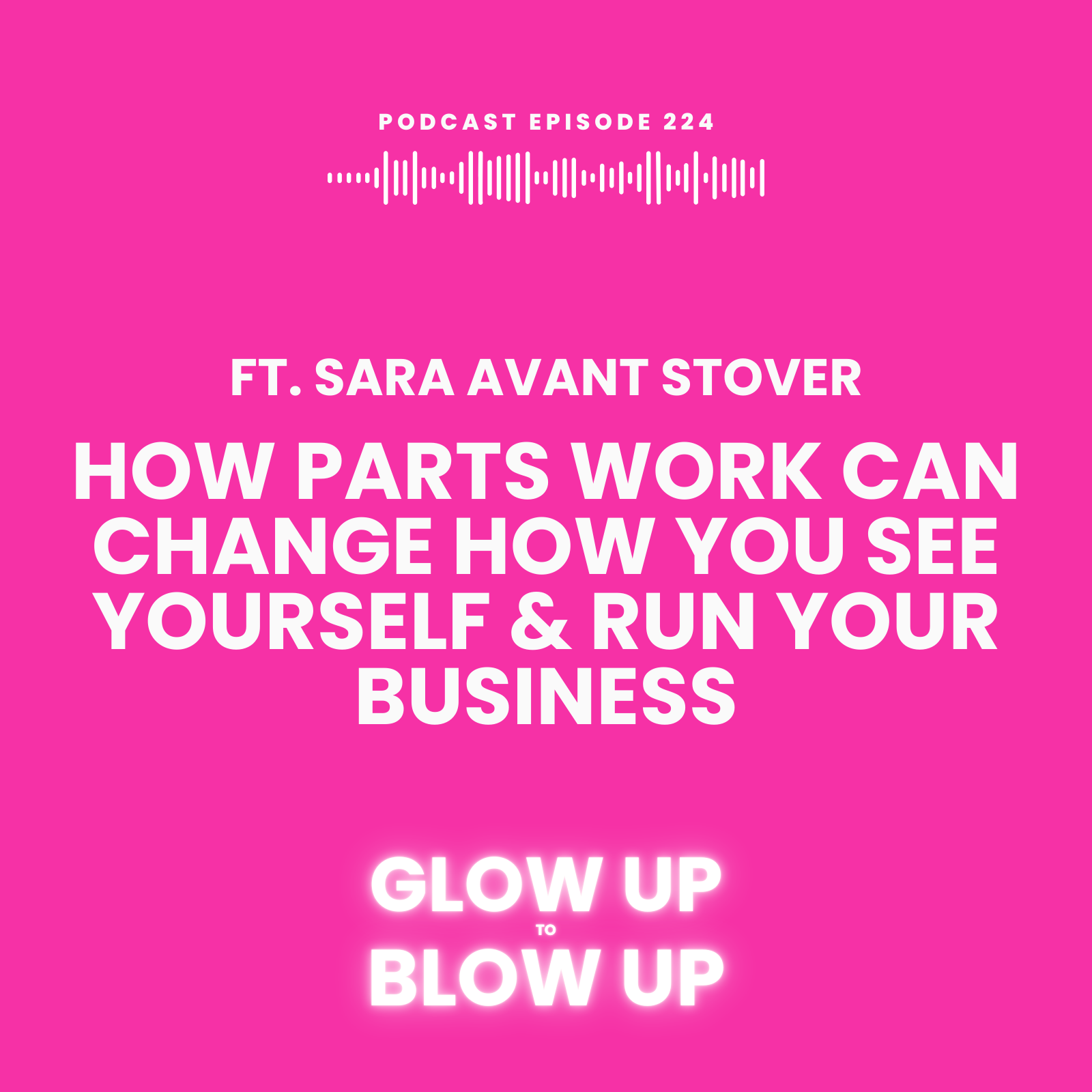 How Parts Work Can Change How You See Yourself &amp; Run Your Business Ft. Sara Avant Stover