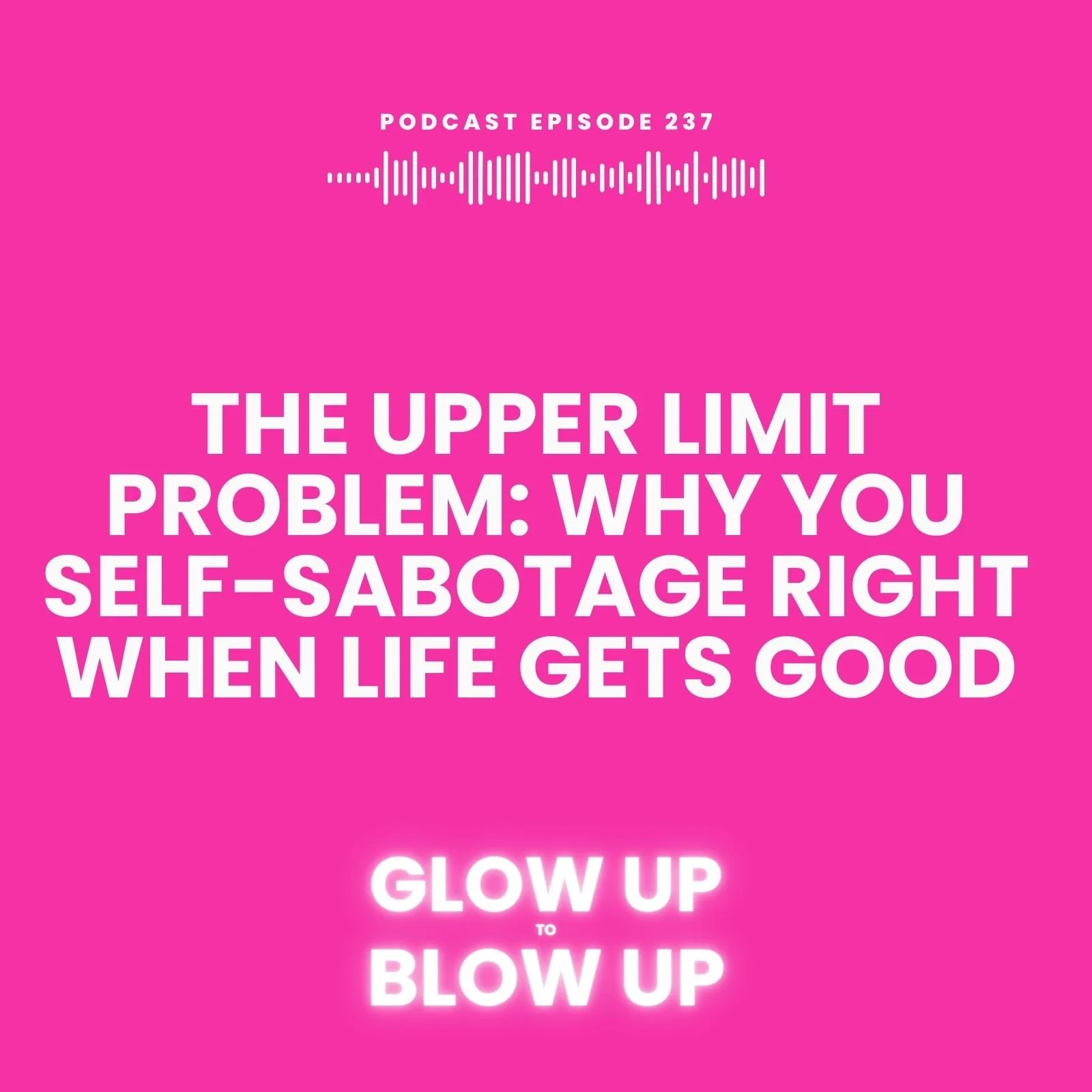 The Upper Limit Problem: Why You Self-Sabotage Right When Life Gets Good