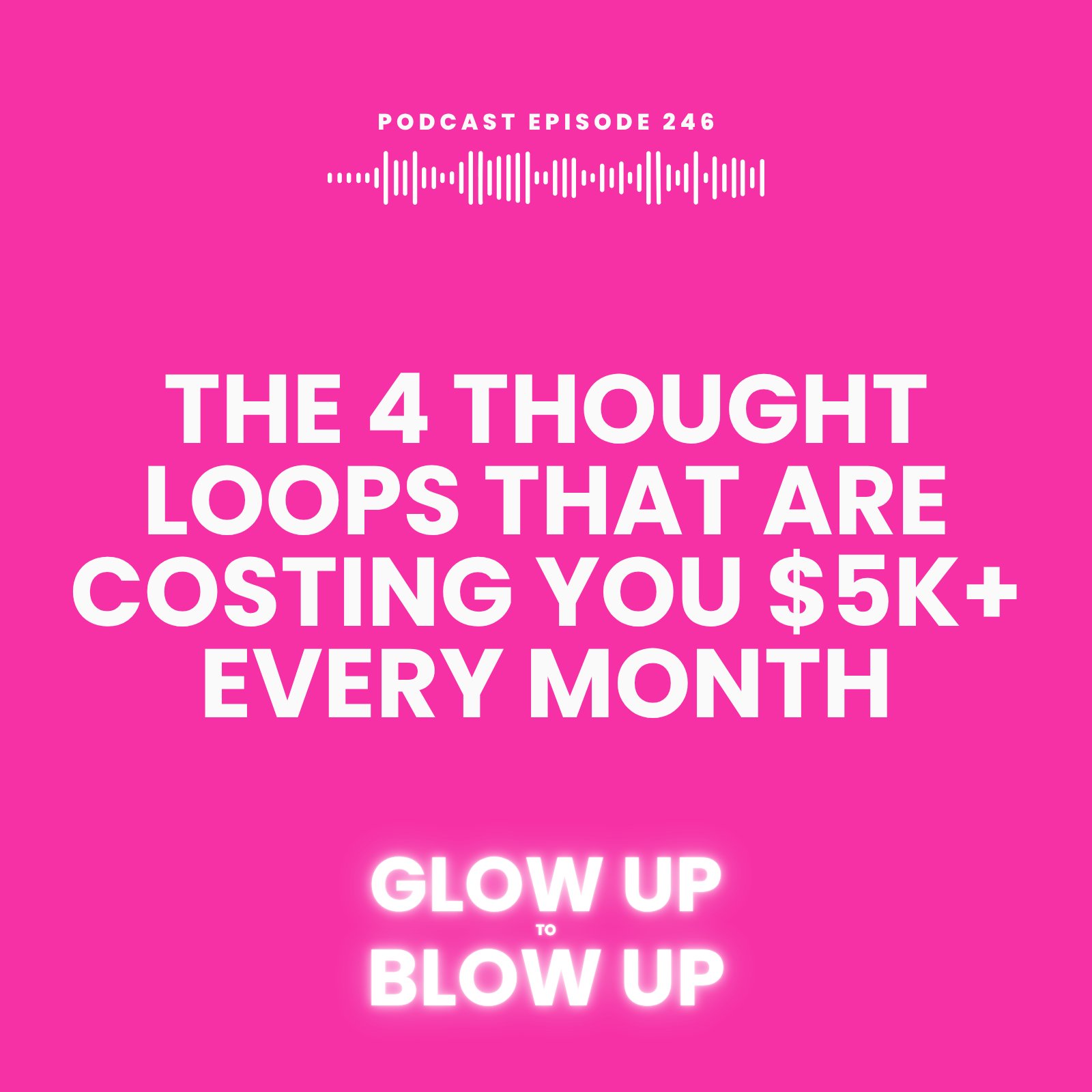 The 4 Thought Loops That Are Costing You $5k+ Every Month