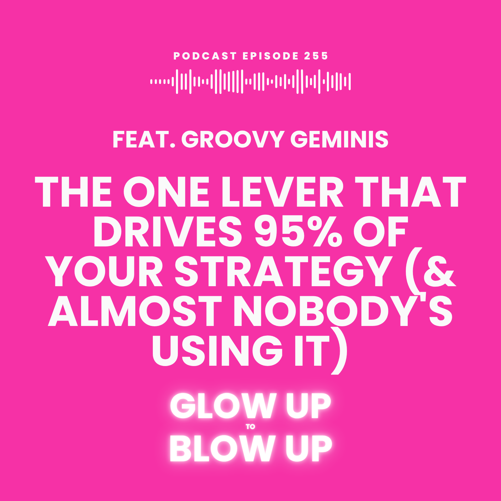 The One Lever That Drives 95% of Your Strategy (&amp; Almost Nobody's Using It) Feat. Groovy Geminis
