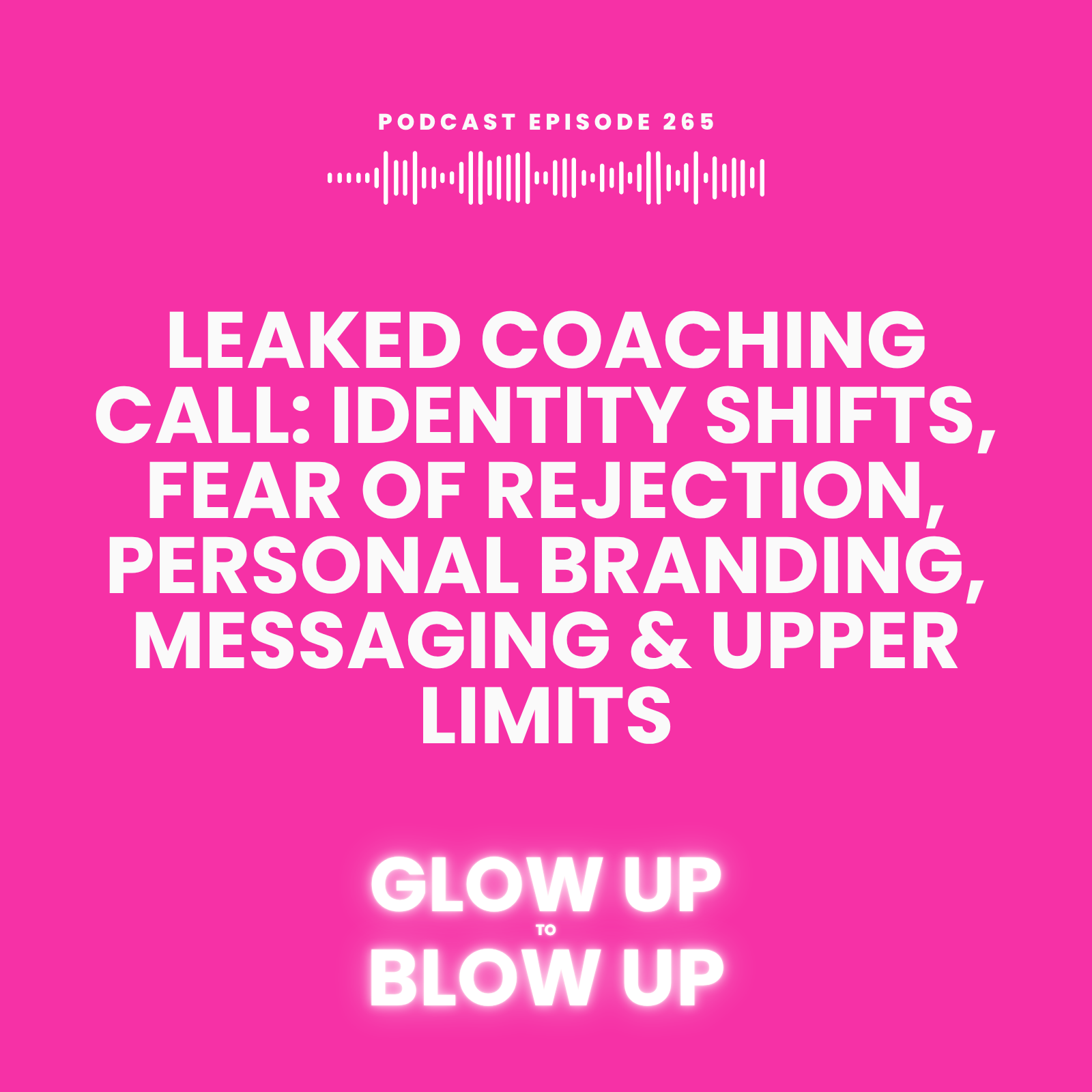 LEAKED COACHING CALL: Identity Shifts, Fear of Rejection, Personal Branding, Messaging &amp; Upper Limits