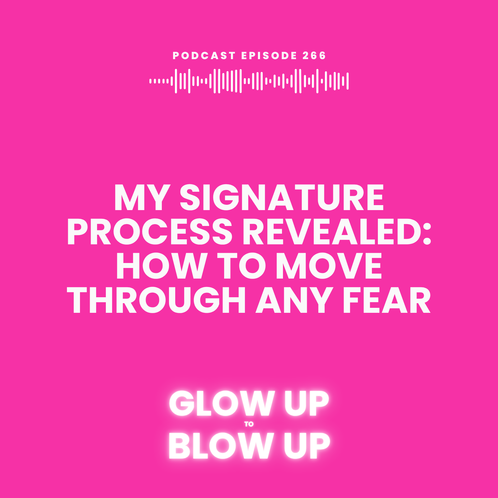 My Signature Process Revealed: How to Move Through Any Fear