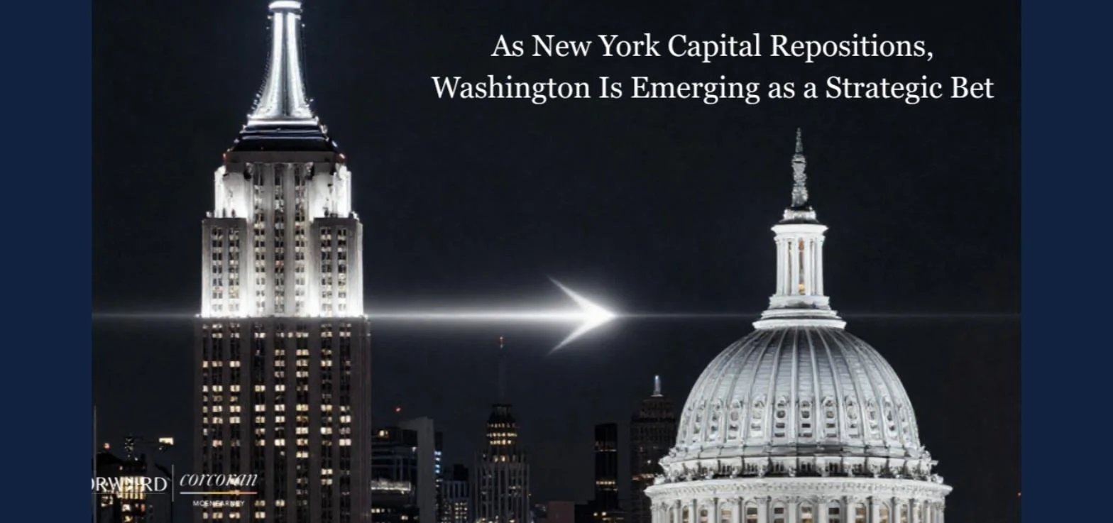 As New York Capital Repositions, Washington Is Emerging as a Strategic Bet