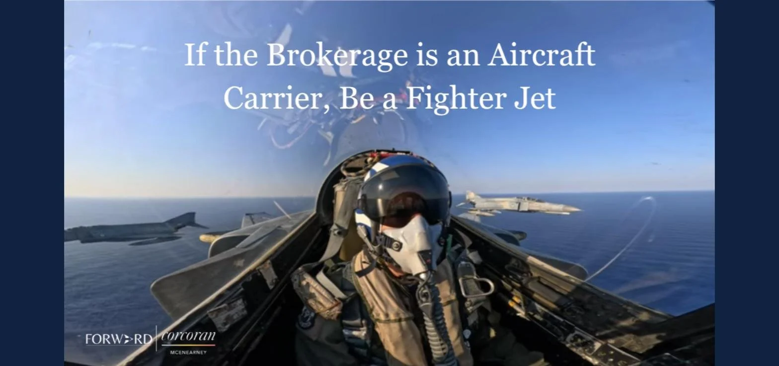 If the Brokerage Is an Aircraft Carrier, Be a Fighter Jet.