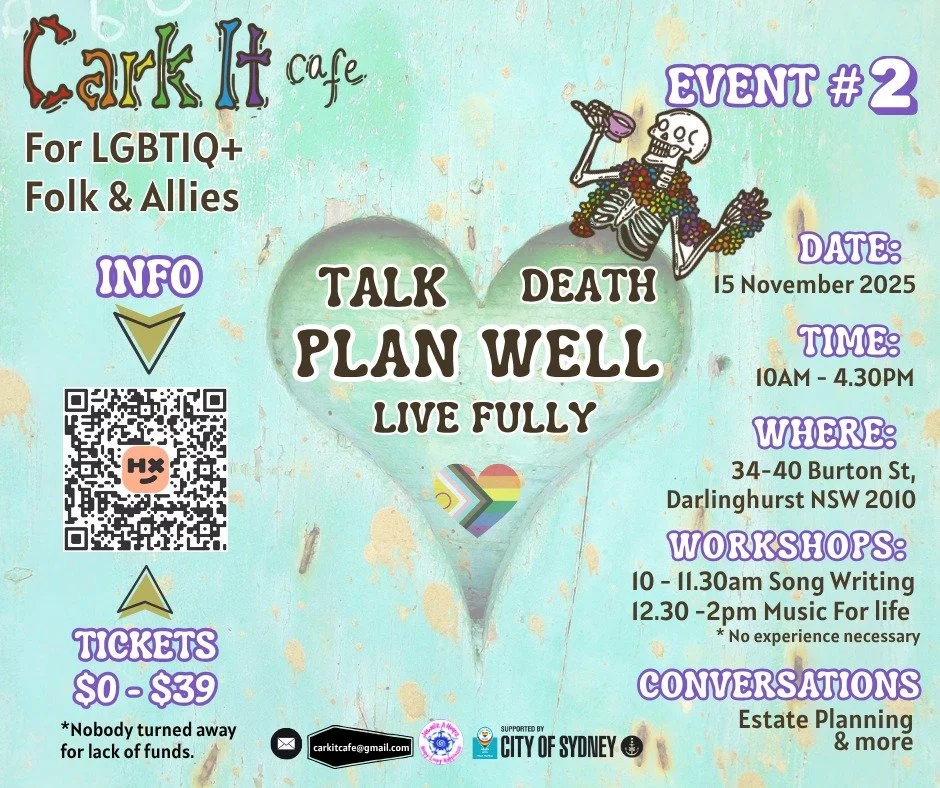 Join us on 15th November! for Event 2 of  the Cark It Caf&eacute; Creative Conversations on Death &amp; Dying for LGBTIQ! 
A safe and engaging space to explore end-of-life themes. 2 creative workshops, followed by a free Death Cafe discussion with gu