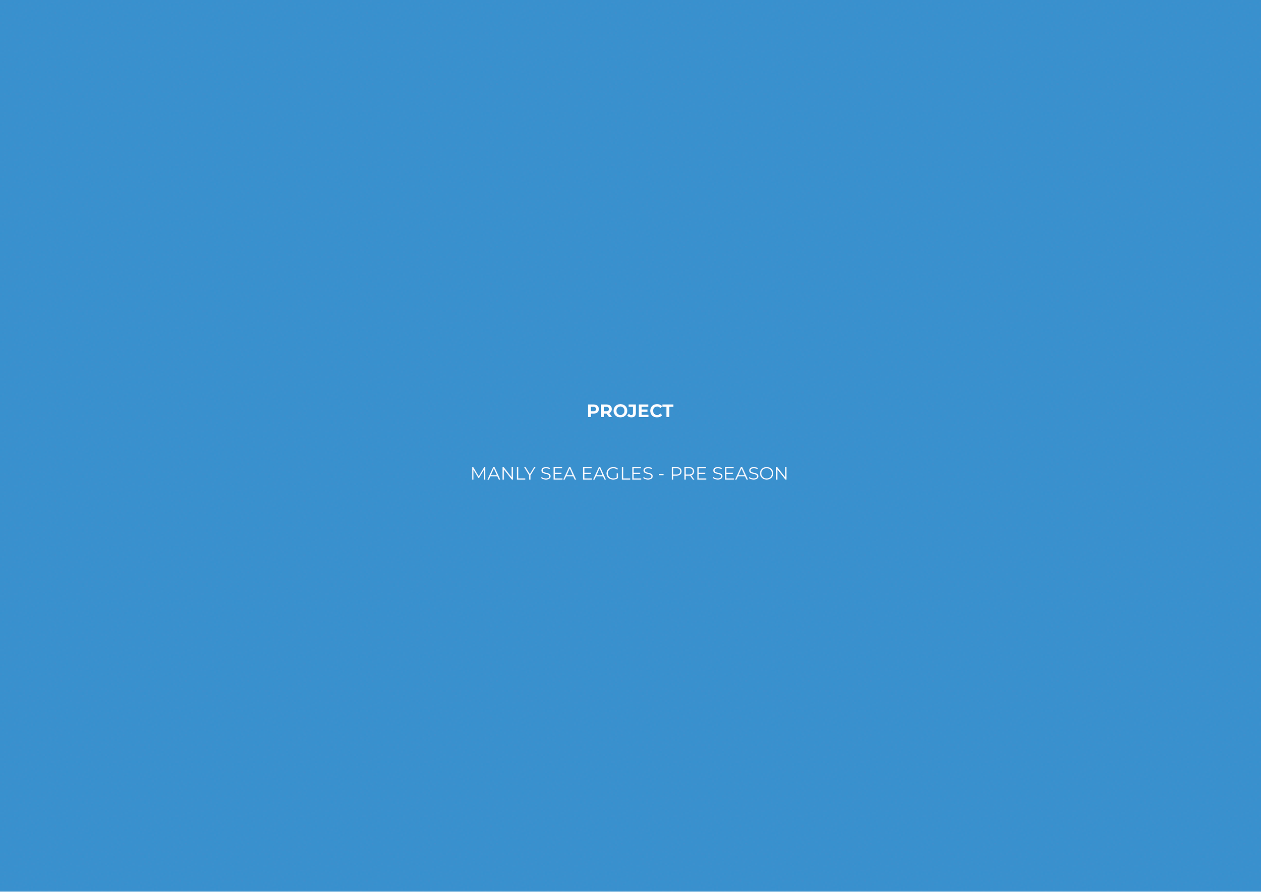 Title slide with a blue background displaying the text 'PROJECT' and 'MANLY SEA EAGLES - PRE SEASON' in white.