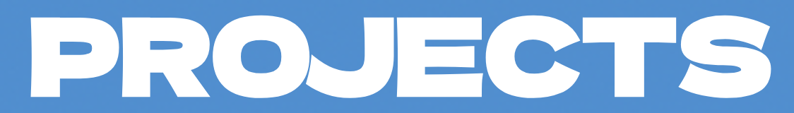 Text reading 'PROJECTS' in bold white letters on a blue background.