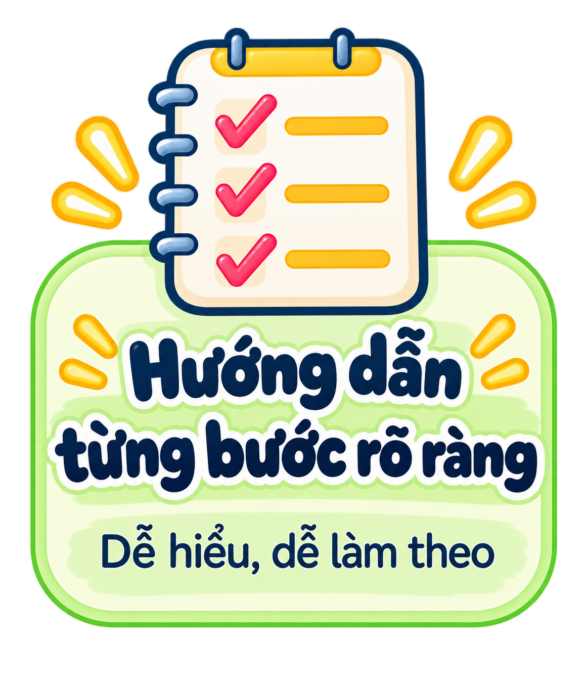 Illustration of a colorful checklist with three check marks, and Vietnamese text that reads 'Hướng dẫn từng bước rõ ràng' and 'Dễ hiểu, dễ làm theo'.