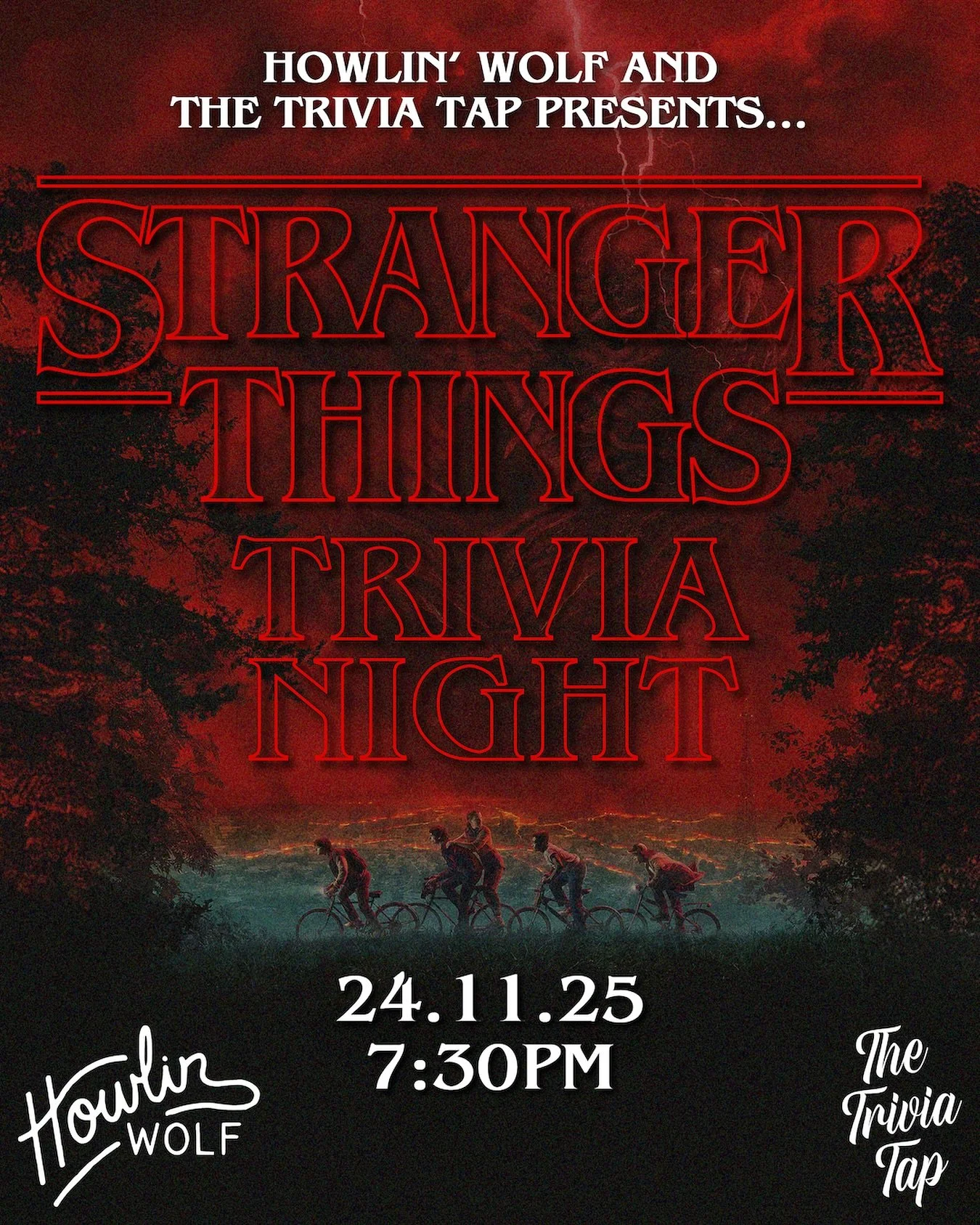 The Upside Down is calling 🕯️

Grab your walkie-talkie, gather your party, and head to @howlinwolfbar for a night of Stranger Things trivia on Monday 24th November at 7:30pm.

Think you can outsmart Dustin, decode the alphabet wall, and face the Min