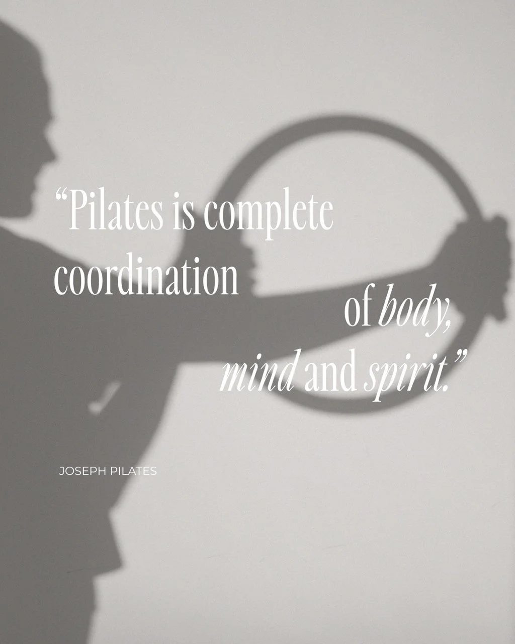 Shadow of a person holding a TV remote control on a wall, with a quote by Joseph Pilates overlaying the shadow that says, 'Pilates is complete coordination of body, mind and spirit.'