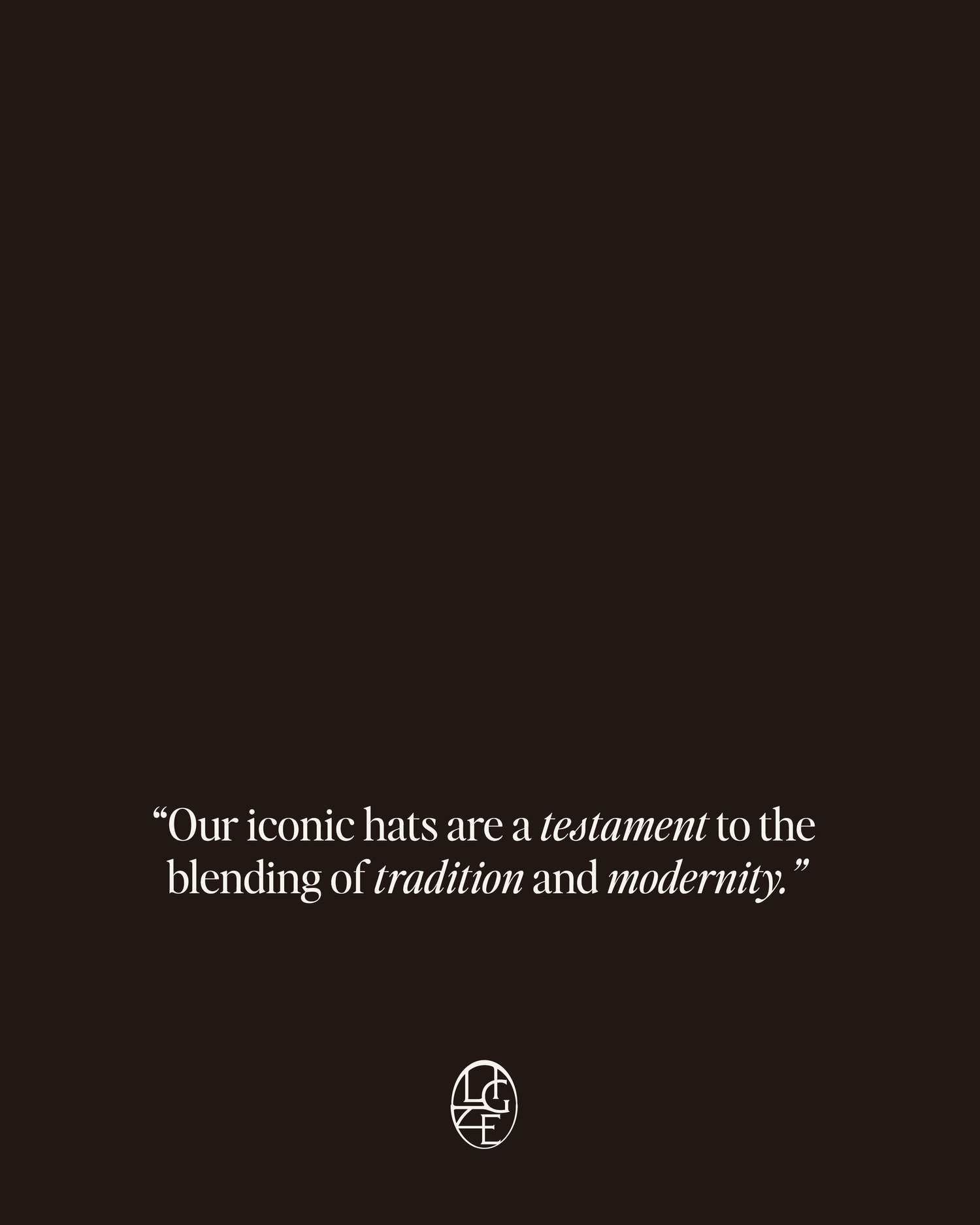 Close-up of a black background with white text that reads, "Our iconic hats are a testament to the blending of tradition and modernity."