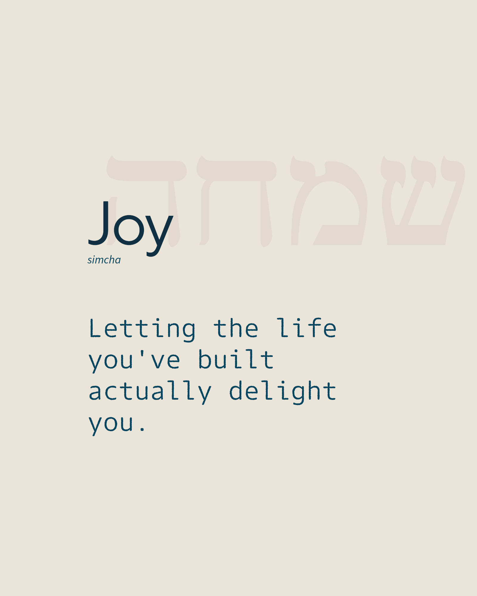 Joy — Joy (simcha), The Wisdom Circle: letting the life you've built actually delight you.