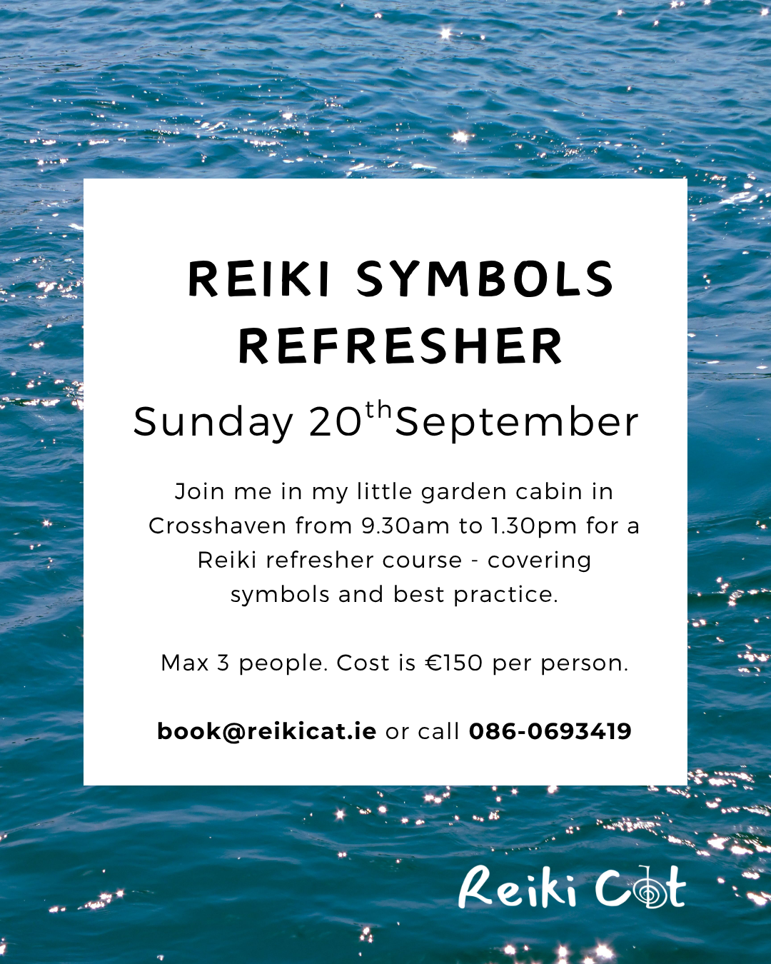 Flyer for a Reiki symbols refresher course on Sunday, September 20th, held in Crosshaven from 9:30 am to 1:30 pm, with a maximum of 3 people, costing €150 per person, with contact details provided.