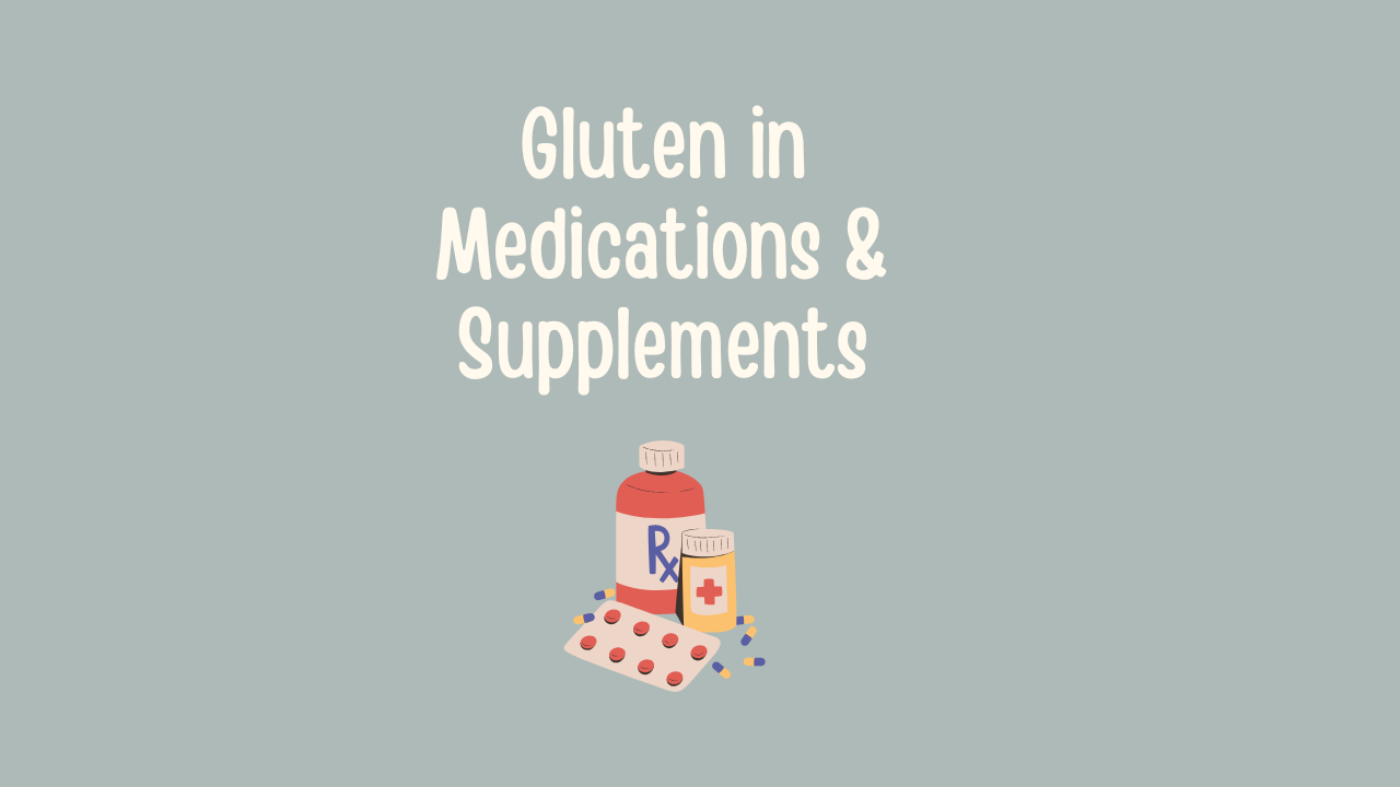 Gluten in Medications &amp; Supplements