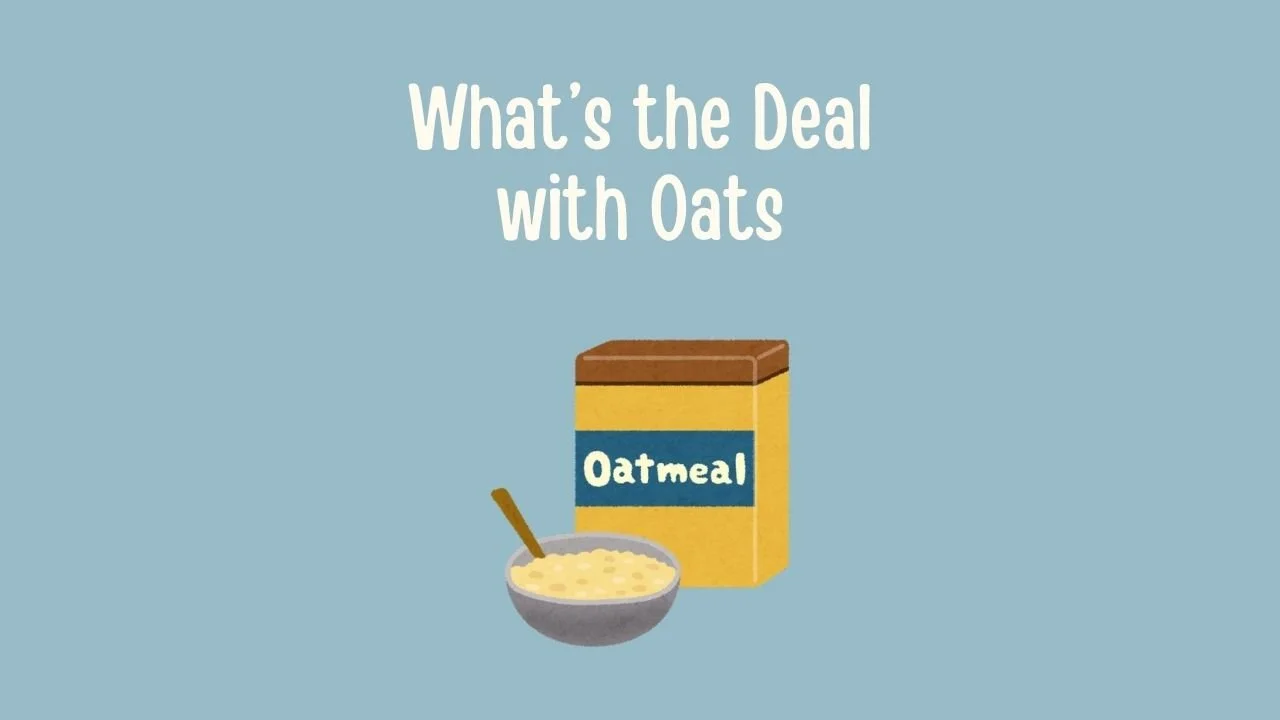 What’s the Deal with Oats.jpg