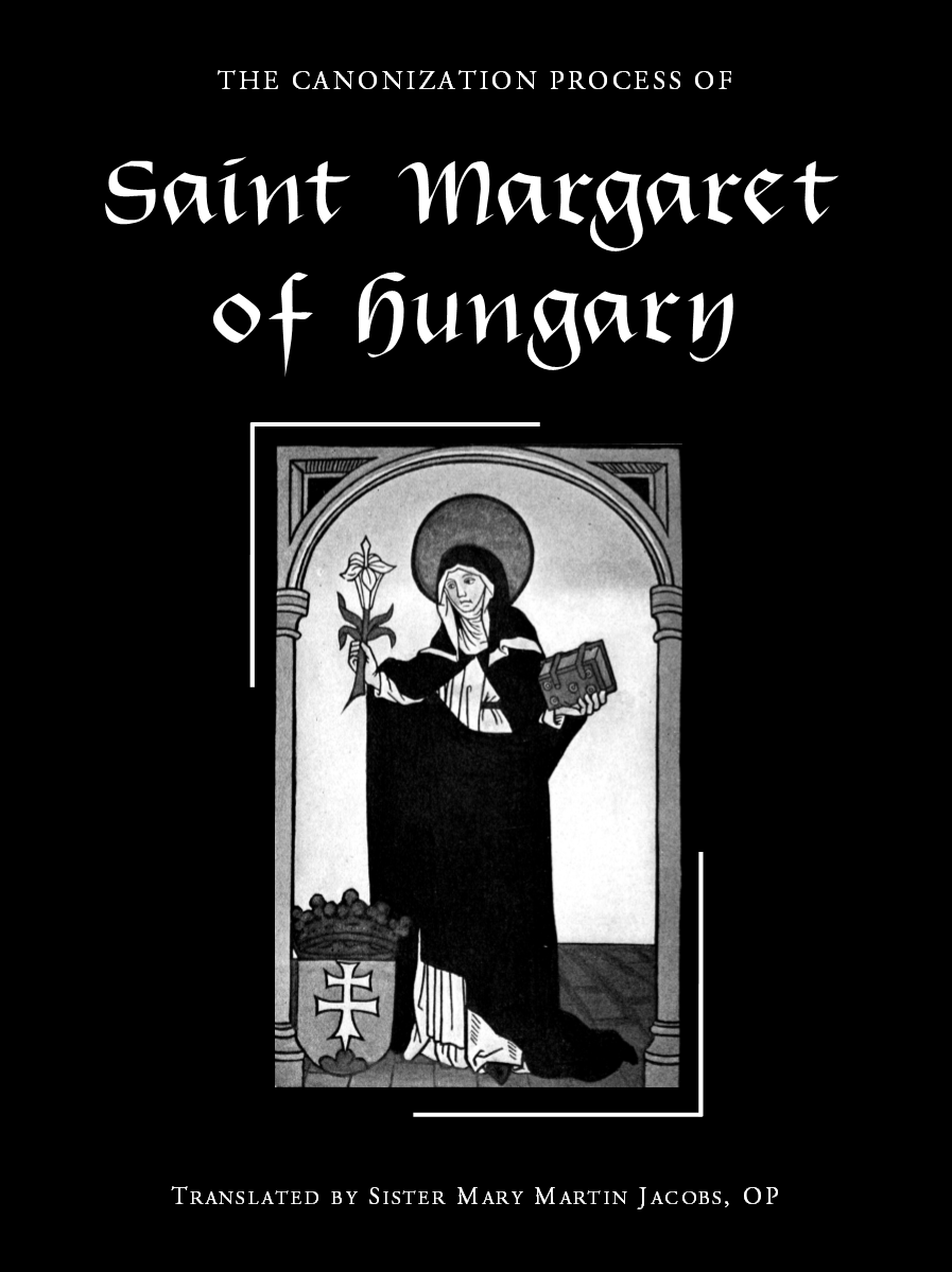 Book cover titled "The Canonization Process of Saint Margaret of Hungary," featuring a black-and-white illustration of Saint Margaret holding a lily and a book, standing beside a shield with a cross during a religious canonization theme.