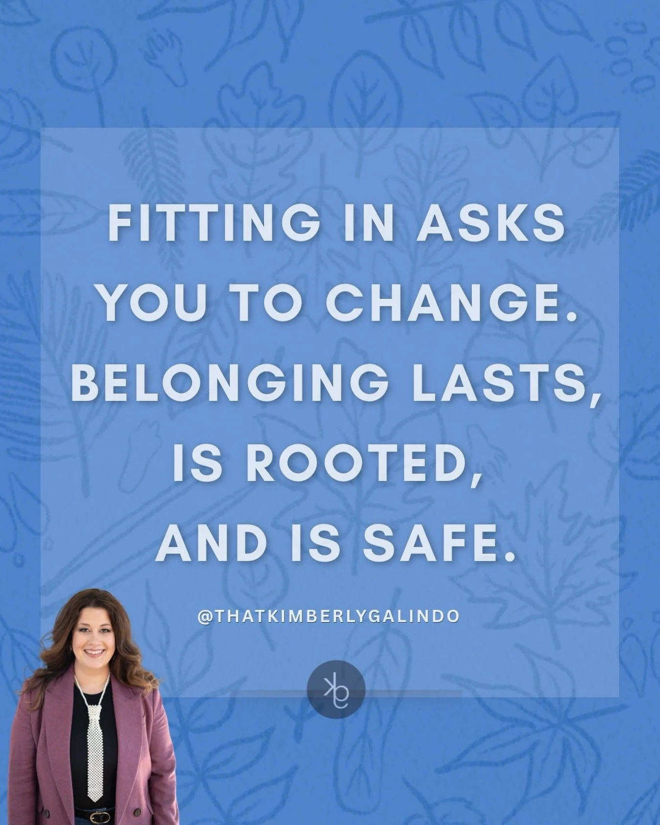 There&rsquo;s a difference between fitting in and belonging.

Fitting in often asks us to edit ourselves &mdash; to shrink, perform, stay quiet, or become who we think others need us to be. It can feel exhausting because we&rsquo;re constantly trying