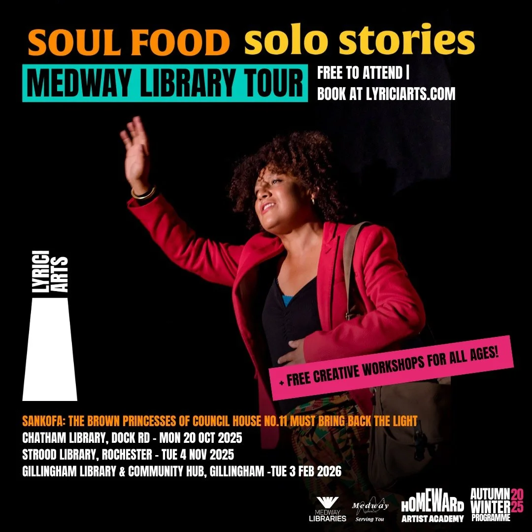Join me for Soul Food Solo Stories: Medway Library Tour!

I&rsquo;ll be leading a workshop called Bring Back The Light, inspired by Sankofa: The Brown Princesses of Council House No.11 Must Bring Back the Light by Lizzy Partridge and Lyrici Arts!

We