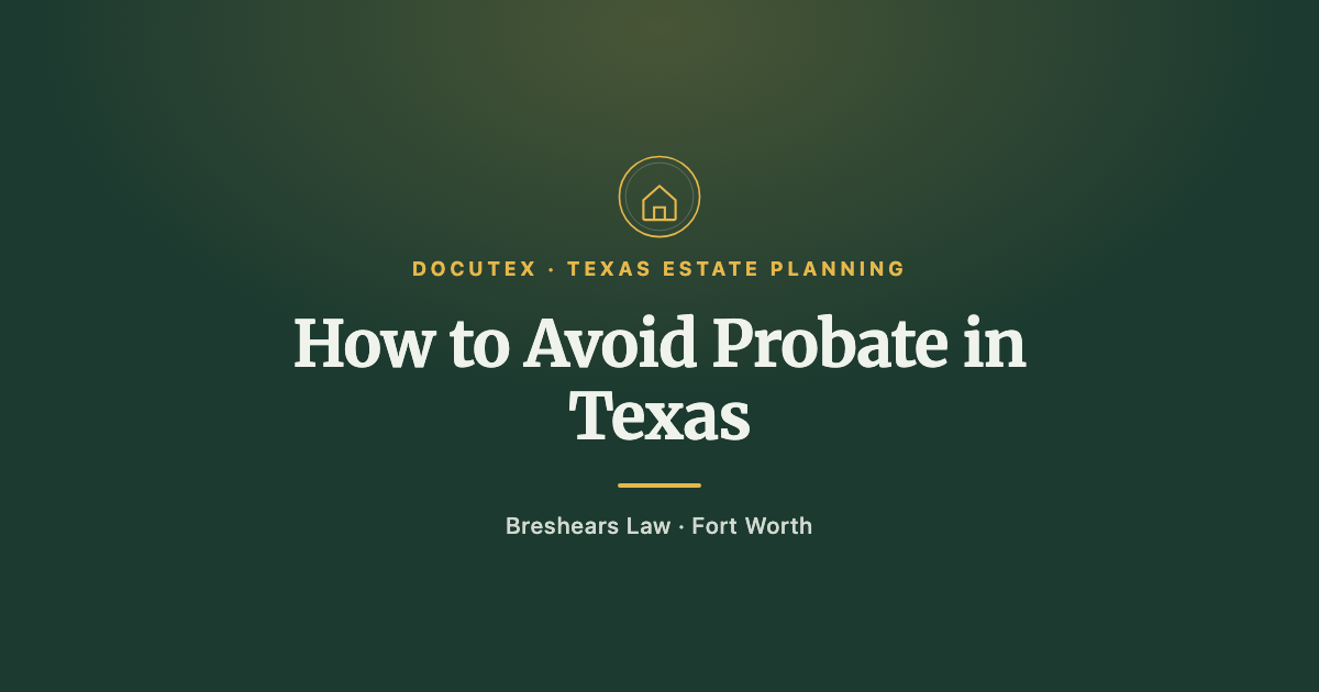 How to Avoid Probate in Texas