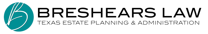 Texas Estate Planning &amp; Administration |  Breshears Law 