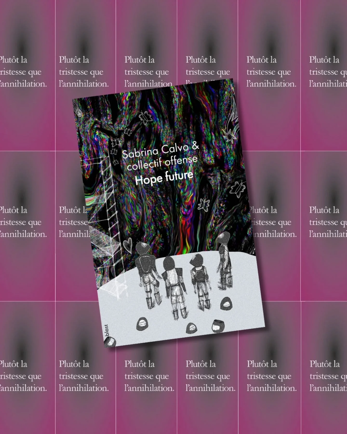 Aujourd'hui en librairie 🔥

Le collectif offense nous avait invit&eacute;-es &agrave; d&eacute;couvrir Hope future pendant son &eacute;laboration, puis dans sa forme finale o&ugrave; les voix, les corps et les images composaient un r&eacute;cit venu