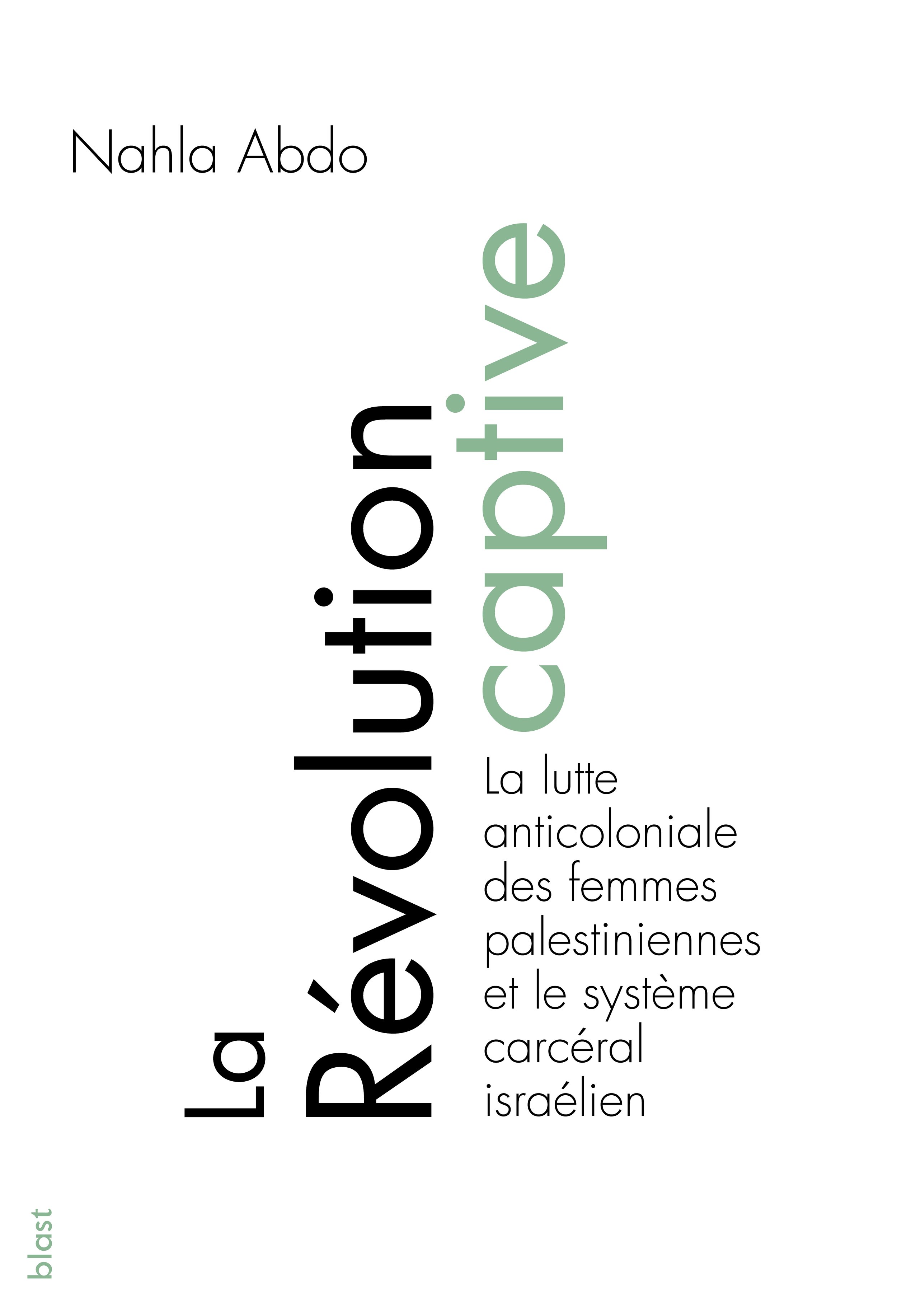 1e de couv_La Révolution captive_Nahla Abdo_blast.jpg