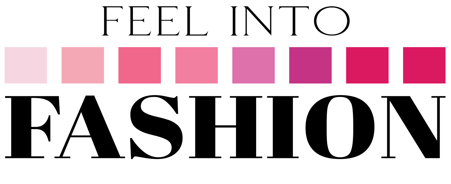Feel Into Fashion | Style From Within
