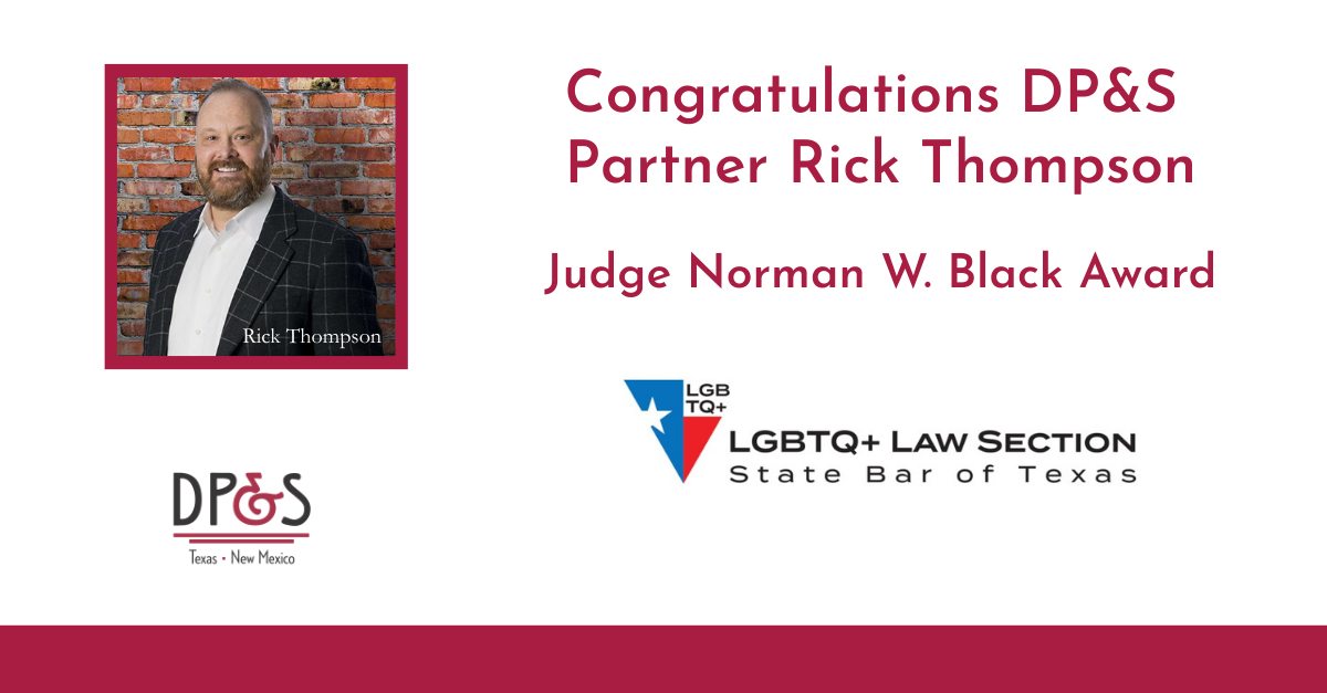 DP&S Partner Rick Thompson Honored by State Bar of Texas LGBTQ+ Law Section