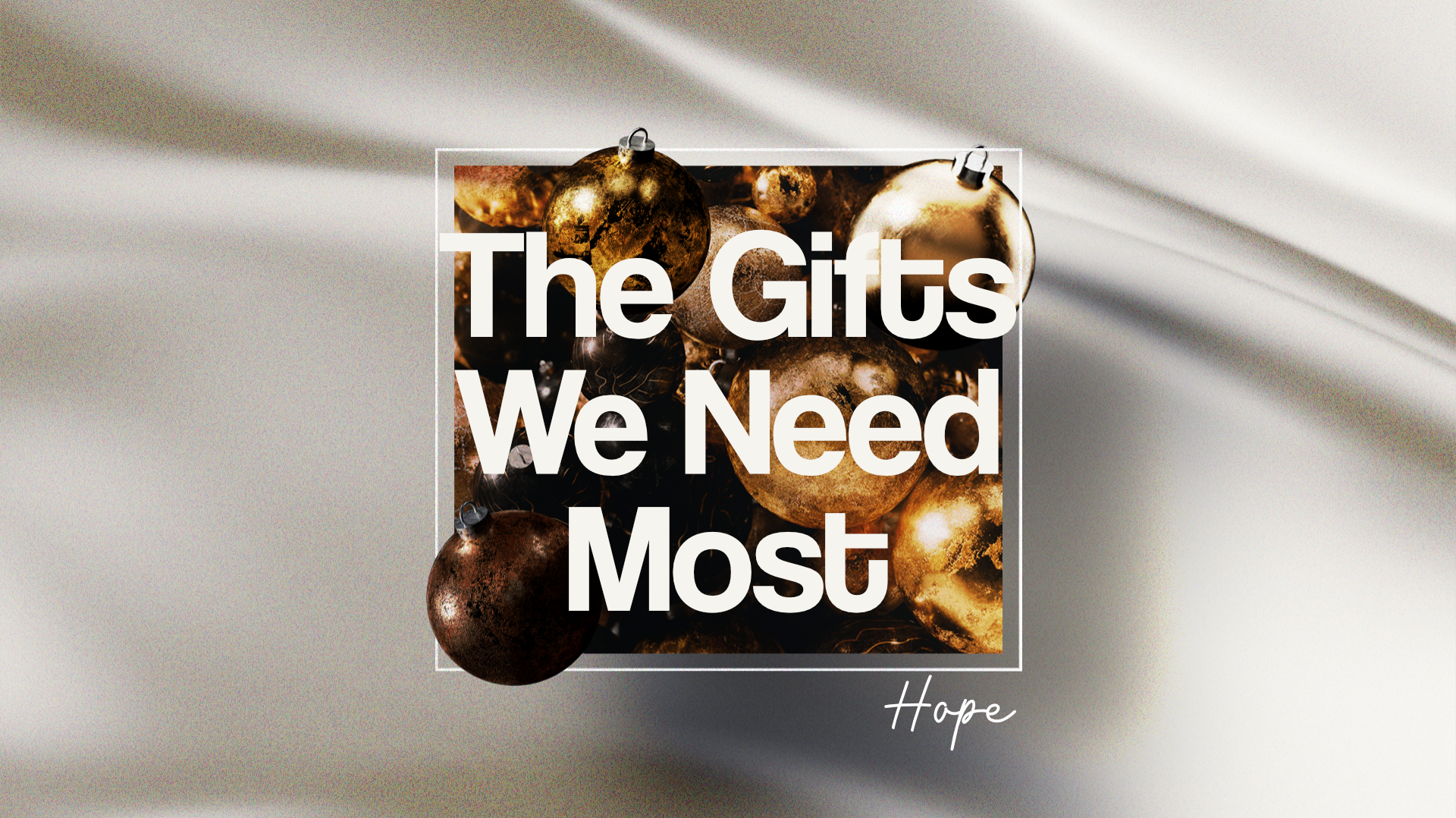 The Gifts We Need Most: Hope | Friends Church Sacramento