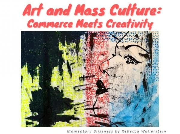Art & Mass Culture: Commerce: Commerce Meets Creativity