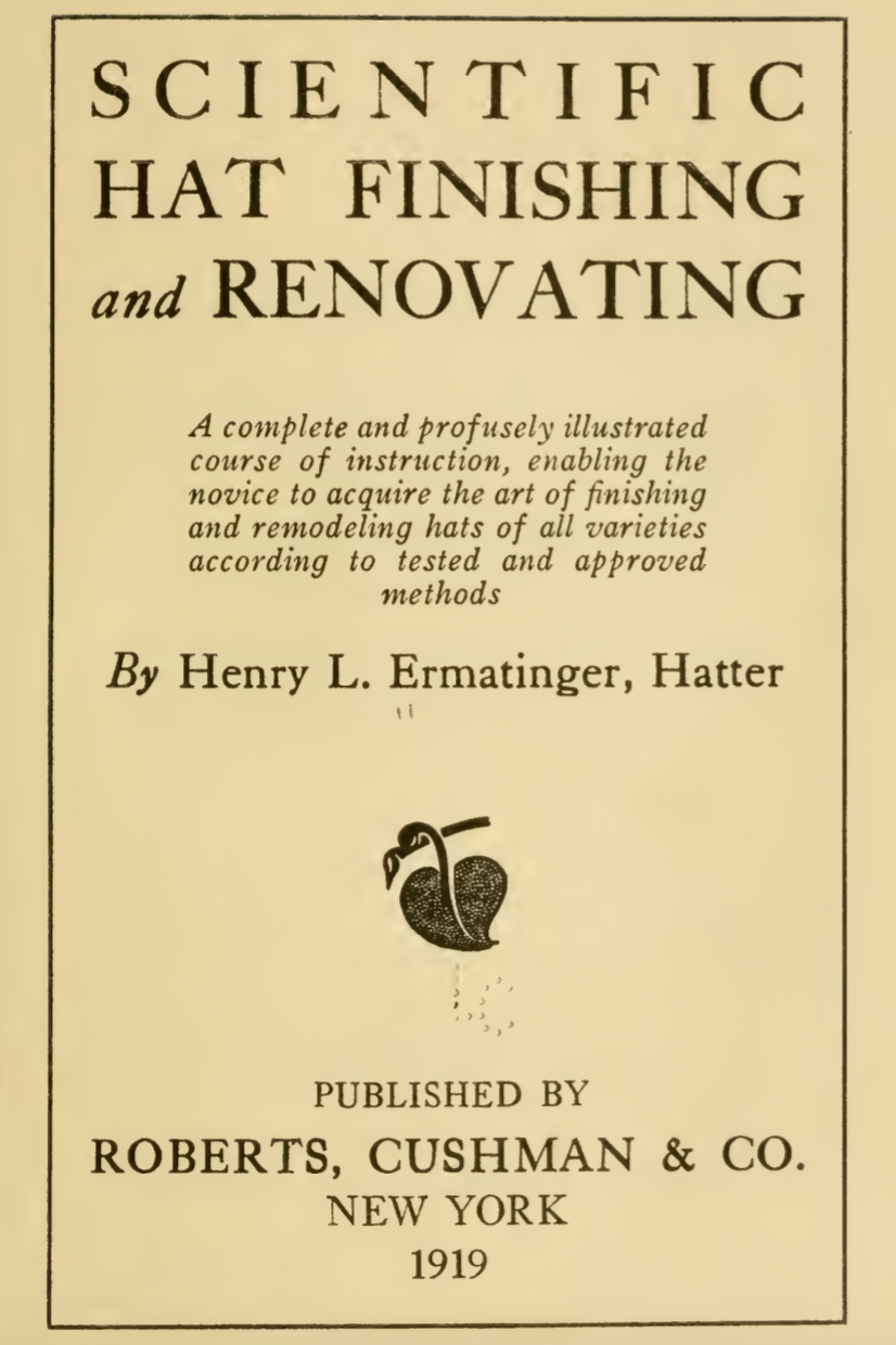Cover page of a book titled 'Scientific Hat Finishing and Renovating' by Henry L. Ermatinger, published in 1919 by Roberts, Cushman & Co. in New York. The cover has a small illustration of a hat.