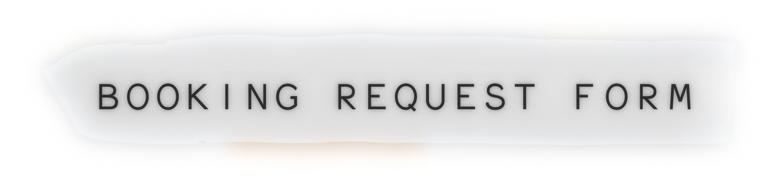 Sign with text reading 'Booking Request Form' in black on a white background.