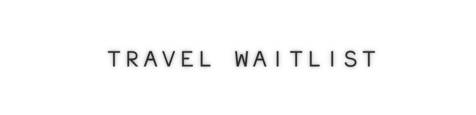 Centered text that reads 'Travel Waitlist' on a plain white background.