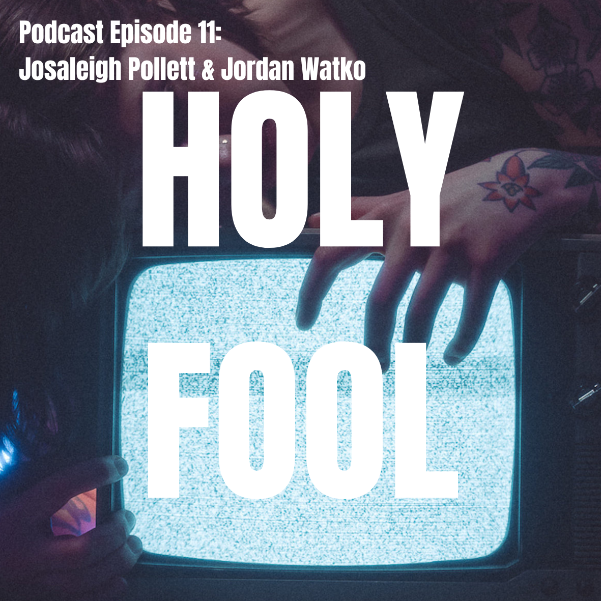 Podcast Ep11: Josaleigh Pollett &amp; Jordan Watko