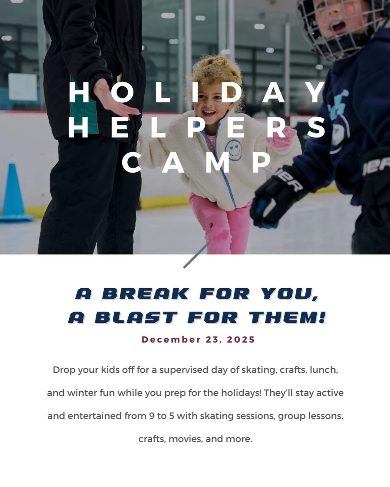 Give your kids the best day of winter break while you enjoy a stress-free day to get things done! Our Holiday Helpers Camp runs from 9 AM to 5 PM and includes: 

❄️ 2 public skating sessions 
⛸️ On-ice group lessons with coaches 
🍕 Pizza lunch + sna