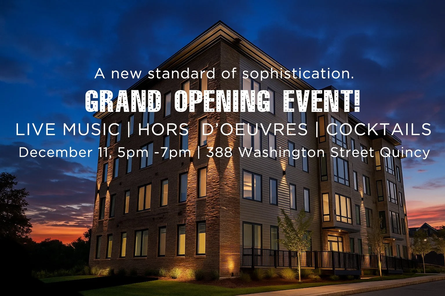 A modern multi-story building illuminated at dusk with event details overlayed, promoting a grand opening event with live music, hors d'oeuvres, cocktails on December 11 from 5 pm to 7 pm at 388 Washington Street, Quincy.