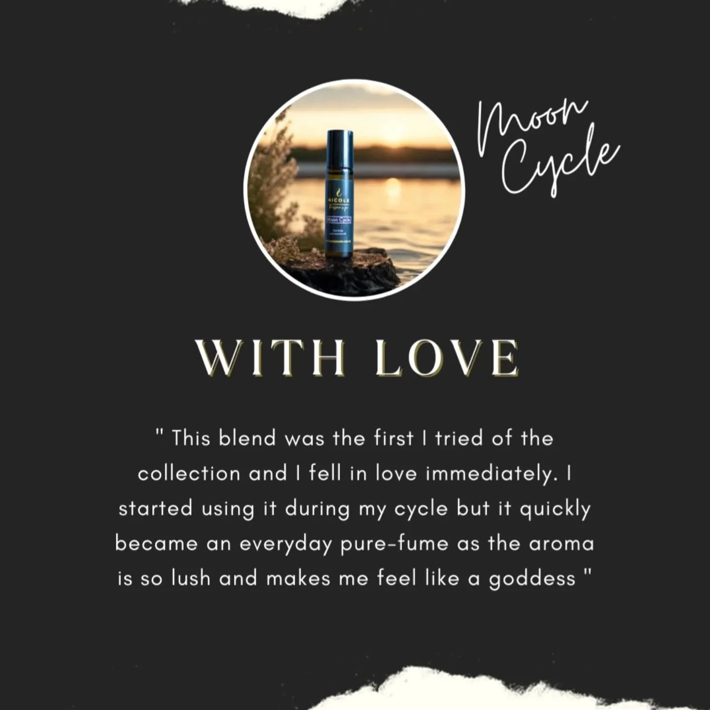 Sometimes it&rsquo;s hard to put into words &mdash; and then a customer does it for you

" Moon Cycle was the first blend I tried of the collection and I fell in love immediately. I started using it during my cycle but it quickly became an every