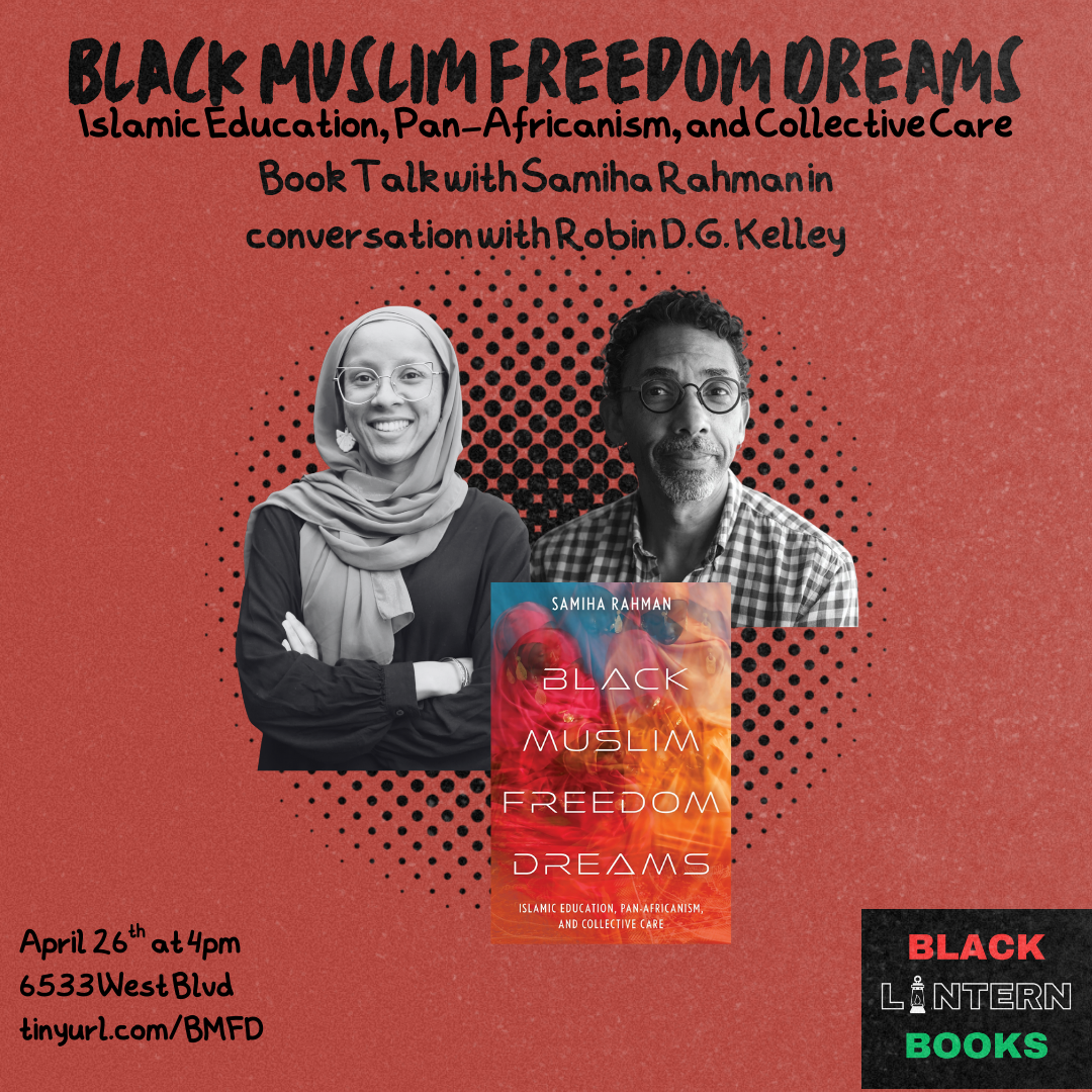 Black Muslim Freedom Dreams: Samiha Rahman in conversation with Robin D.G. Kelley