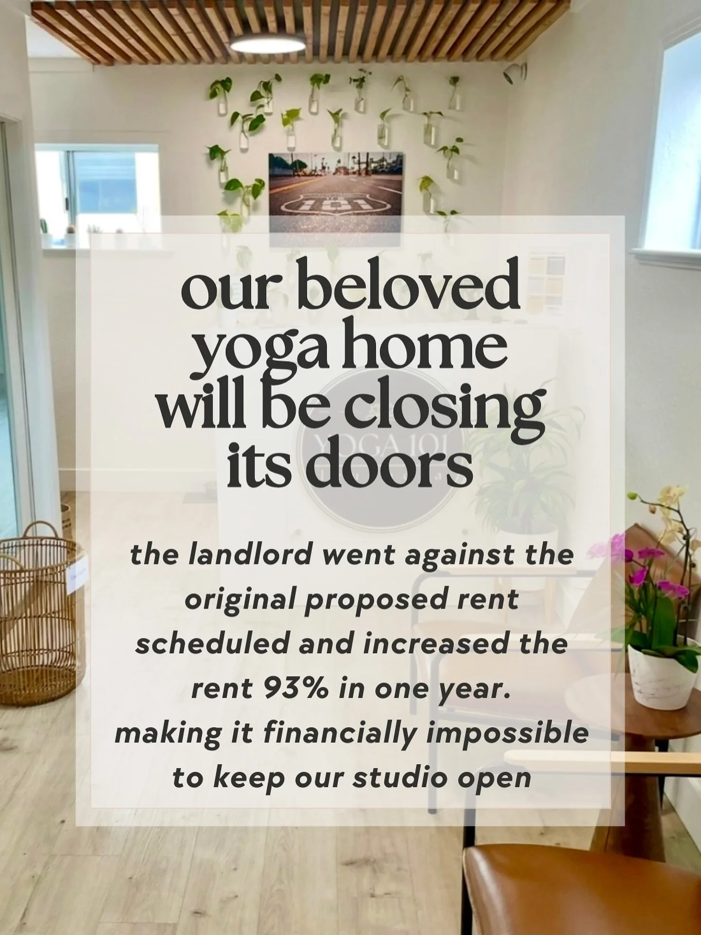 💔With a heavy heart, I share that after 22 incredible years, our beloved yoga home will be closing its doors.

The landlord went against the original proposed rent scheduled and increased the rent 93% in one year making it financially impossible to 