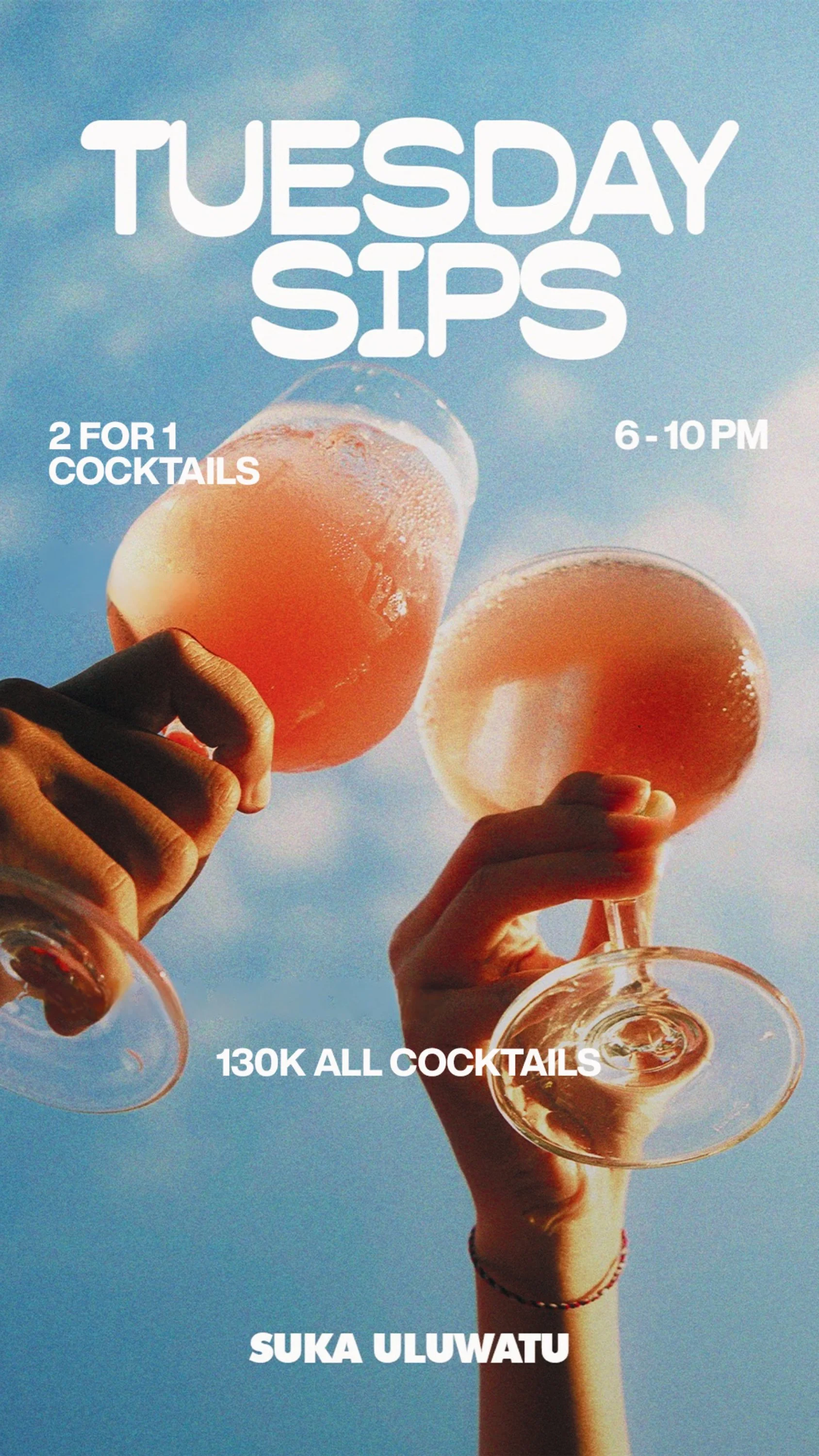 2 for 1 cocktails.
Every Tuesday, 6–10 PM at SUKAULUWATU