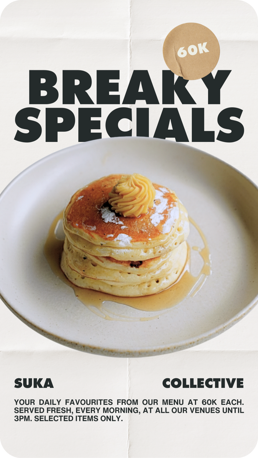 Your daily breakfast favourites at 60K, freshly served every morning until 3PM.