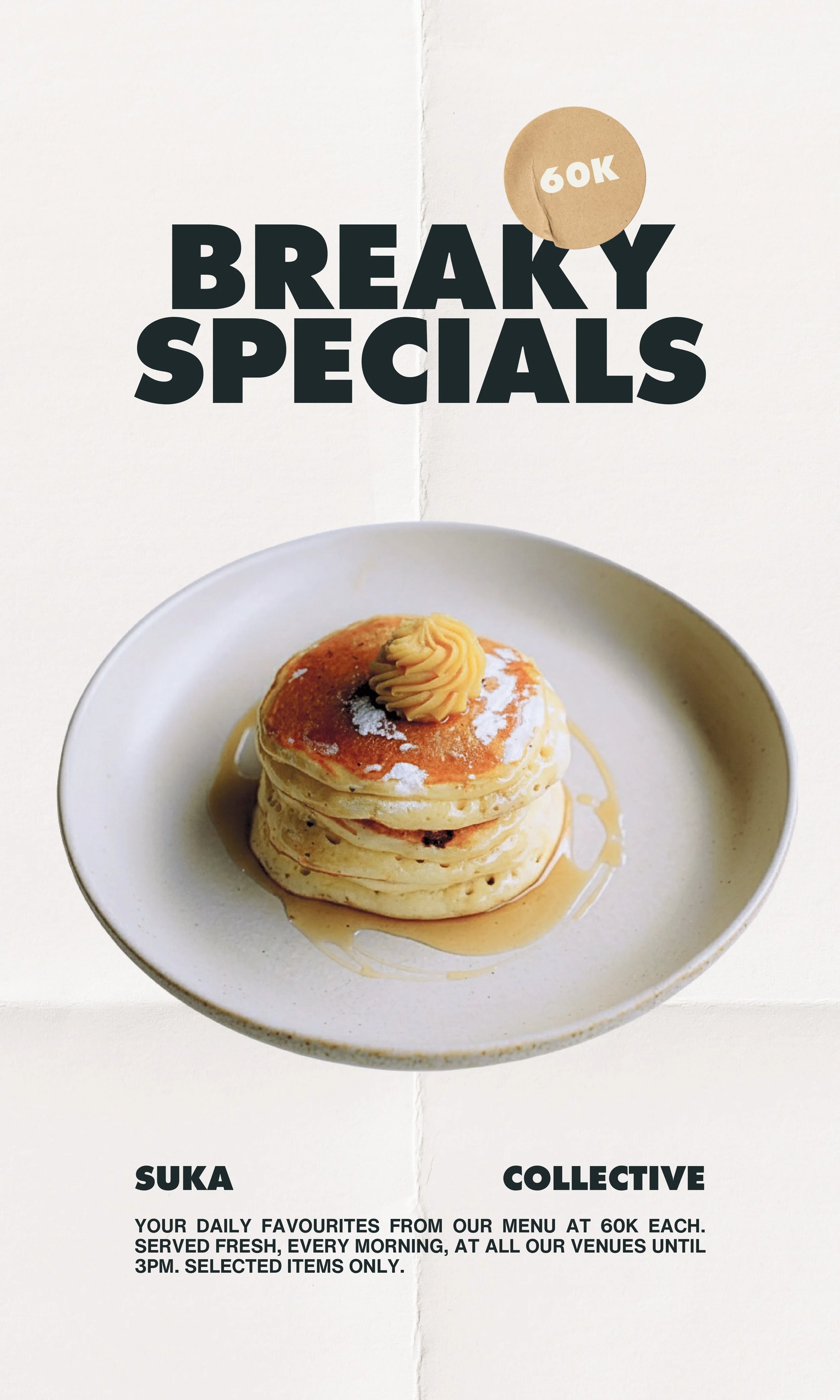 DAILY BREAKY SPECIALS – 60K AVAILABLE EVERY MORNING UNTIL 3PM AT ALL SUKA VENUES.