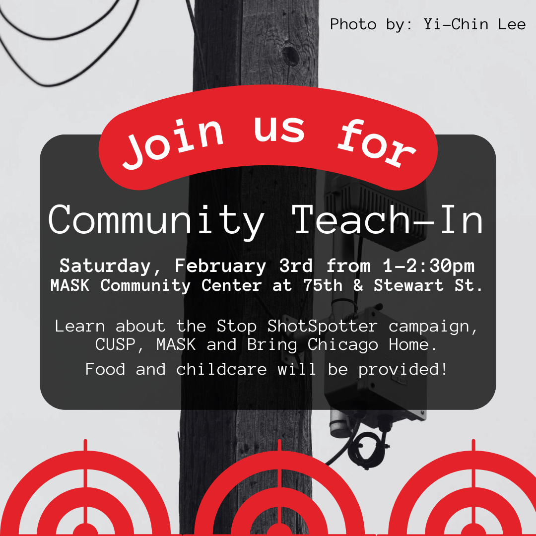 Community Teach in Flyer Chicago Stop ShotSpotter Campaign with MASK Community Center and CUSP