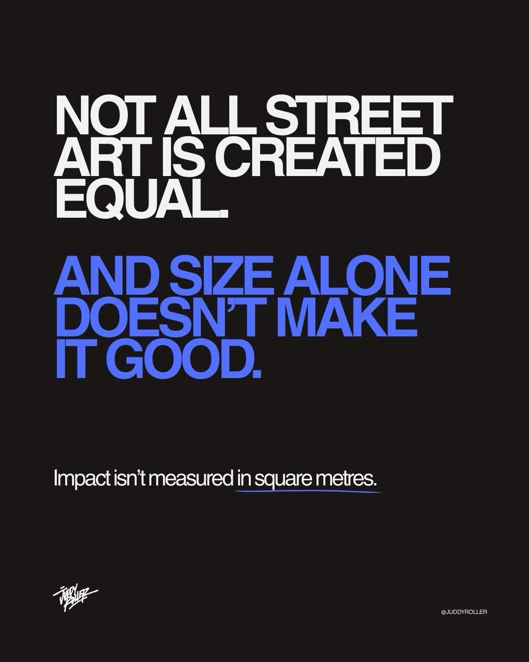 Not all street art is created equal.

The difference isn&rsquo;t style, or technical ability. 

It's about the thought, intention and risk involved. Now of course, not all art (especially in the commercial realm) can be controversial, conceptual or t